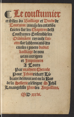 Page de titre. Le coustumier et stilles du Bailliage et Duche de Touraine. Tours, 1536. Cote : Rés. 3714 - Bibliothèque municipale, Tours
